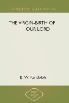 The Virgin-Birth of Our Lord by B. W. Randolph