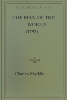 The Man of the World (1792) by Charles Macklin