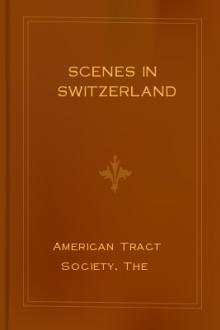 Scenes in Switzerland by American Tract Society