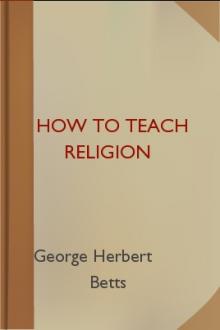 How to Teach Religion by George Herbert Betts