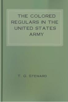 The Colored Regulars in the United States Army by T. G. Steward