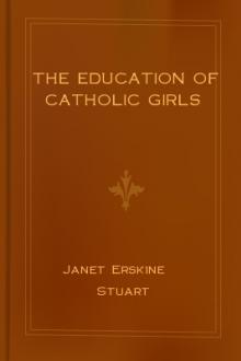 The Education of Catholic Girls by Janet Erskine Stuart