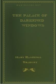 The Palace of Darkened Windows by Mary Hastings Bradley