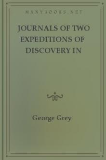 Journals of Two Expeditions of Discovery in North-West and Western Australia by Sir Grey George