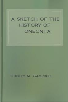 A Sketch of the History of Oneonta by Dudley M. Campbell