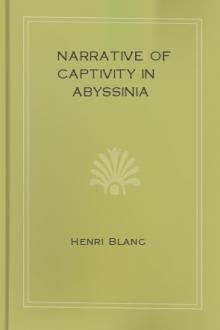 Narrative of Captivity in Abyssinia by Henri Blanc