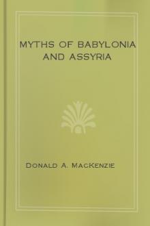 Myths of Babylonia and Assyria by Donald A. MacKenzie