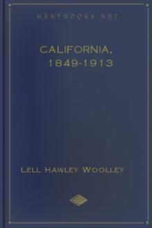 California, 1849-1913 by Lell Hawley Woolley