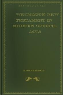 Weymouth New Testament in Modern Speech: Acts by Unknown