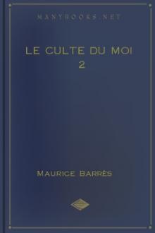 Le culte du moi 2 by Maurice Barrès