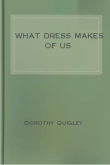 What Dress Makes of Us by Dorothy Quigley