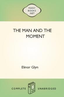 The Man and the Moment by Elinor Glyn