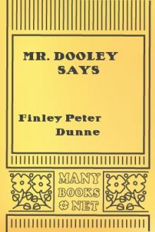 Mr. Dooley Says by Finley Peter Dunne