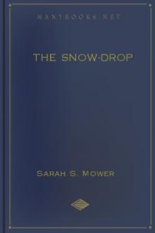 The Snow-Drop by Sarah S. Mower