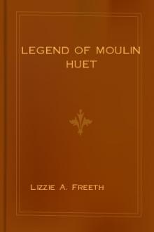 Legend of Moulin Huet by Lizzie A. Freeth