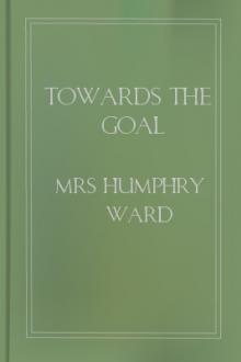 Towards the Goal by Mrs. Ward Humphry