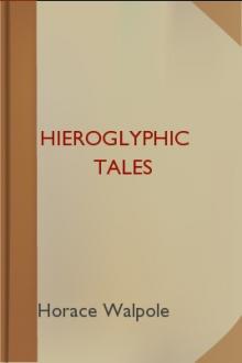 Hieroglyphic Tales by Horace Walpole