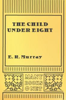 The Child under Eight by E. R. Murray, Henrietta Brown Smith