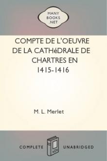 Compte de L'Oeuvre de la Cathédrale de Chartres en 1415-1416 by Lucien Merlet
