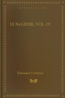 Le Négrier, Vol. IV by Édouard Corbière