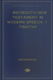 Weymouth New Testament in Modern Speech: 1 Timothy by Unknown