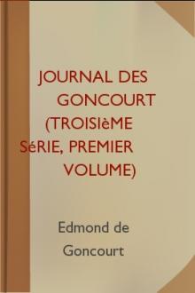 Journal des Goncourt (Troisième série, premier volume) by Jules de Goncourt, Edmond de Goncourt
