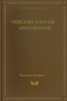 Freeland: A Social Anticipation by Theodor Hertzka