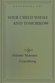 Your Child Today and Tomorrow by Sidonie Matsner Gruenberg