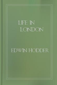 Life in London by Edwin Hodder