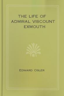 The Life of Admiral Viscount Exmouth by Edward Osler