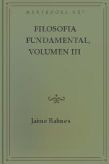 Filosofia Fundamental, Volumen III by Jaime Luciano Balmes