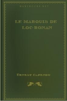 Le marquis de Loc-Ronan by Ernest Capendu