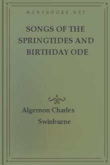 Songs of the Springtides and Birthday Ode by Algernon Charles Swinburne