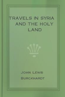 Travels in Syria and the Holy Land  by John Lewis Burckhardt