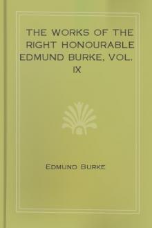 The Works of the Right Honourable Edmund Burke, Vol. IX by Edmund Burke