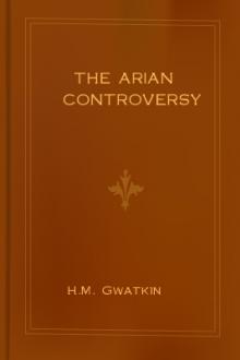 The Arian Controversy by Henry Melvill Gwatkin