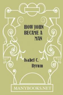 How John Became a Man by Isabel C. Byrum