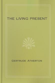 The Living Present by Gertrude Franklin Horn Atherton
