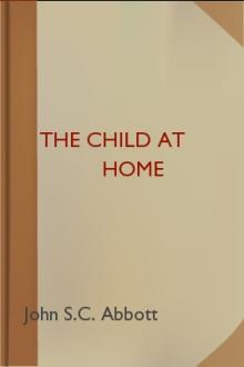 The Child at Home by John S. C. Abbott