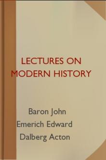 Lectures on Modern history by Baron Acton John Emerich Edward Dalberg Acton
