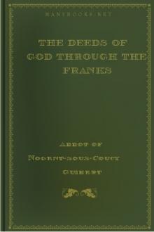 The Deeds of God Through the Franks by Abbot of Nogent-sous-Coucy Guibert