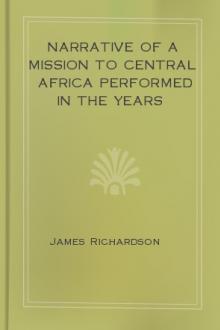 Narrative of a Mission to Central Africa Performed in the Years 1850-51, Volume 2 by James Richardson