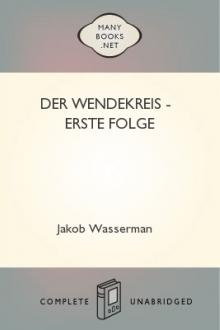 Der Wendekreis - Erste Folge by Jakob Wassermann