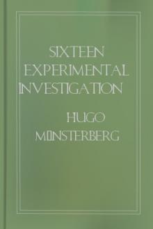 Sixteen Experimental Investigations from the Harvard Psychological Laboratory by Hugo Münsterberg