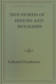 True Stories of History and Biography by Nathaniel Hawthorne