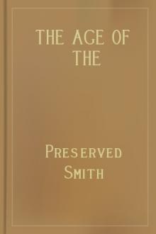 The Age of the Reformation by Preserved Smith