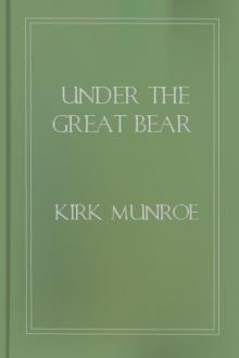 Under the Great Bear by Kirk Munroe