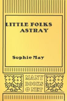 Little Folks Astray by Sophie May