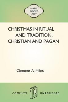 Christmas in Ritual and Tradition, Christian and Pagan by Clement A. Miles