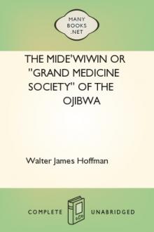 The Mide'wiwin or ''Grand Medicine Society'' of the Ojibwa by Walter James Hoffman
